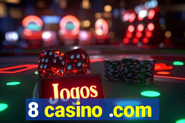 8 casino .com